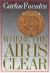 Where the Air Is Clear Study Guide and Lesson Plans by Carlos Fuentes