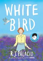 White Bird: A Wonder Story by R. J. Palacio