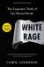White Rage: The Unspoken Truth of Our Racial Divide Study Guide and Lesson Plans by Carol Anderson Ph.D.