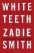 White Teeth Study Guide, Literature Criticism, and Lesson Plans by Zadie Smith