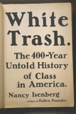 White Trash: The 400-Year Untold History of Class in America by Nancy Isenberg