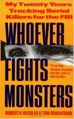 Whoever Fights Monsters by Robert Ressler