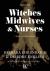 Witches, Midwives, and Nurses Study Guide by Barbara Ehrenreich