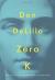 Zero K Study Guide by Don Delillo