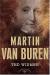 President Martin van Buren Biography and Encyclopedia Article