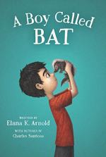 A Boy Called Bat by Elana K. Arnold
