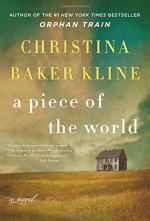 A Piece of the World: A Novel by Christina Baker Kline