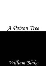 A Poison Tree by William Blake