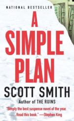 A Simple Plan: A Novel by Scott Smith (author)