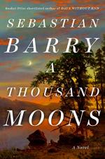 A Thousand Moons by Sebastian Barry