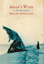 Ahab's Wife, or, the Star-Gazer by Sena Jeter Naslund