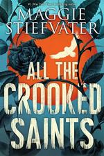 All the Crooked Saints by Stiefvater, Maggie