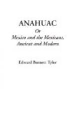 Anahuac : or, Mexico and the Mexicans, Ancient and Modern by Edward Burnett Tylor