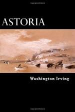 Astoria, or, anecdotes of an enterprise beyond the Rocky Mountains by Washington Irving