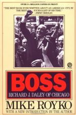Boss: Richard J. Daley of Chicago by Mike Royko