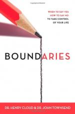 Boundaries: When to Say YES; When to Say NO to Take Control of Your Life by Dr. Henry Cloud and Dr. John Townsend