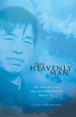 The Heavenly Man: The Remarkable True Story of Chinese Christian Brother Yun by Brother Yun