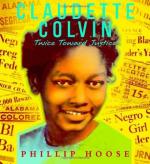 Claudette Colvin: Twice Toward Justice by Phillip M Hoose
