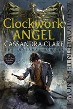 Clockwork Angel (The Infernal Devices) by Clare, Cassandra 