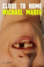 Close to Home: A Novel by Michael Magee