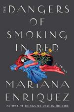 Dangers of Smoking in Bed by Mariana Enriquez
