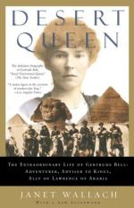 Desert Queen: The Extraordinary Life of Gertrude Bell, Adventurer, Adviser to Kings, Ally of Lawrence of Arabia by Janet Wallach