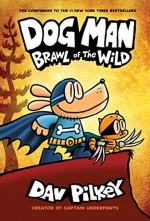 Dog Man: Lord of the Fleas and Brawl of the Wild by Dav Pilkey