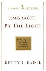 Embraced by the Light by Betty Eadie