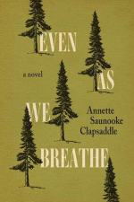 Even As We Breathe by Annette Saunooke