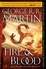 Fire & Blood: 300 Years Before A Game of Thrones by George R. R. Martin