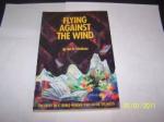 Flying against the Wind: The Story of a Young Woman Who Defied the Nazis by Ina R. Friedman
