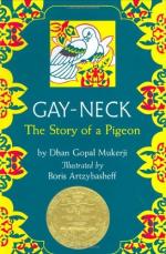 Gay-Neck: The Story of a Pigeon by Dhan Gopal Mukerji