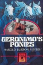 Geronimo's Ponies by Harold Burton Meyers