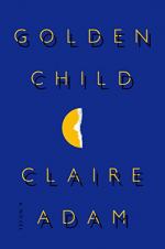 Golden Child: A Novel by Claire Adam