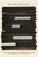 Guantánamo Diary by  Mohamedou Ould Slahi