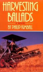 Harvesting Ballads by Philip Kimball