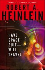 Have Space Suit-Will Travel by Robert A. Heinlein