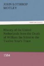 History of the United Netherlands from the Death of William the Silent to the Twelve Year's Truce, 1584