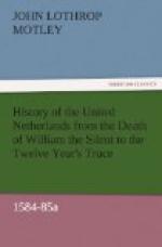 History of the United Netherlands from the Death of William the Silent to the Twelve Year's Truce, 1584-85a