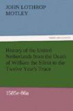 History of the United Netherlands from the Death of William the Silent to the Twelve Year's Truce, 1585e by John Lothrop Motley
