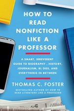 How to Read Nonfiction Like a Professor by Thomas C. Foster