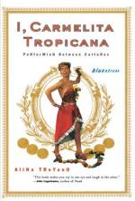 I, Carmelita Tropicana: Performing Between Cultures by Alina Troyano