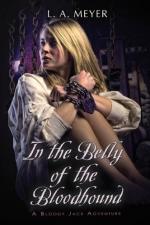 In the Belly of the Bloodhound: Being an Account of a Particularly Peculiar Adventure in the Life of Jacky Faber (Bloody...