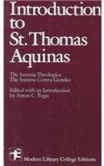 Introduction to Saint Thomas Aquinas, Ed., with an Introd. by Anton C. Pegis