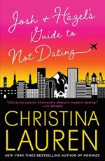 Josh and Hazel's Guide to Not Dating by Christina Lauren