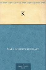 K. by Mary Roberts Rinehart