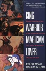 King, Warrior, Magician, Lover: Rediscovering the Archetypes of the Mature Masculine by Robert L. Moore