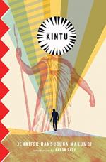 Kintu: A Novel by Jennifer Nansubuga Makumbi