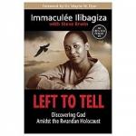Left to Tell: Discovering God Amidst the Rwandan Holocaust by Immaculée Ilibagiza