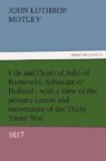 Life and Death of John of Barneveld, Advocate of Holland : with a view of the primary causes and movements of the Thirty Years' War, 1617